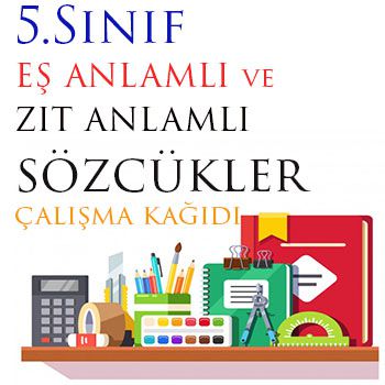 5.Sınıf Eş Anlam – Zıt Anlam Çalışma Kağıdı