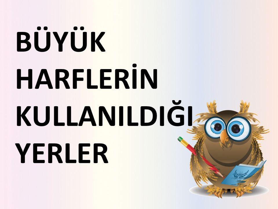 Büyük Harflerin Kullanıldığı Yerler