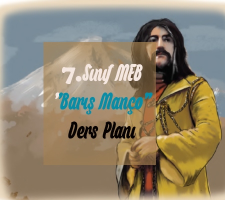 7.Sınıf MEB ”Barış Manço” Günlük Planı