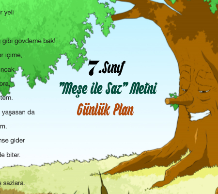 Özgün 7.Sınıf ”Meşe ile Saz” Metni Günlük Plan