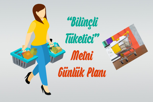 5.Sınıf Anıttepe “Bilinçli Tüketici” Metni Günlük Planı
