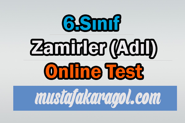 6.Sınıf Zamir (Adıl) Testi