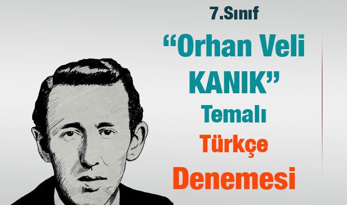 Türkçe 7.Sınıf Orhan Veli Denemesi