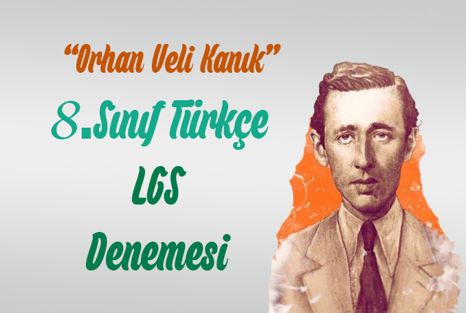 Orhan Veli 8.Sınıf LGS Türkçe Denemesi