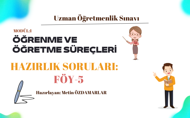 Uzman Öğretmenlik Modül-1 Hazırlık Soruları Föy-5 Testi