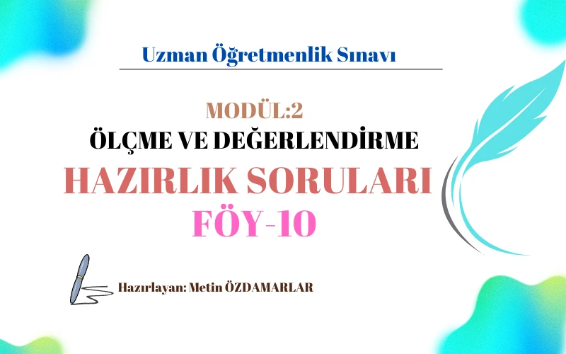 Uzman Öğretmenlik Modül-2 Konu Tarama Testi Föy-10