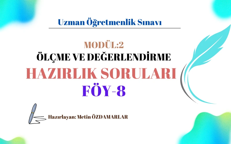 Uzman Öğretmenlik Modül-2 Konu Tarama Testi Föy-8