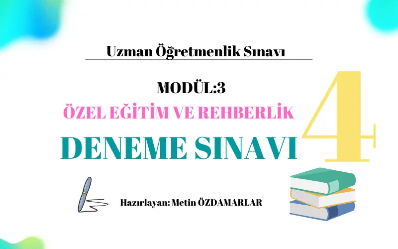 Uzman Öğretmenlik Modül-3 Deneme Sınavı-4