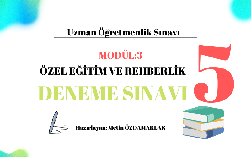 Uzman Öğretmenlik Modül-3 Deneme Sınavı-5
