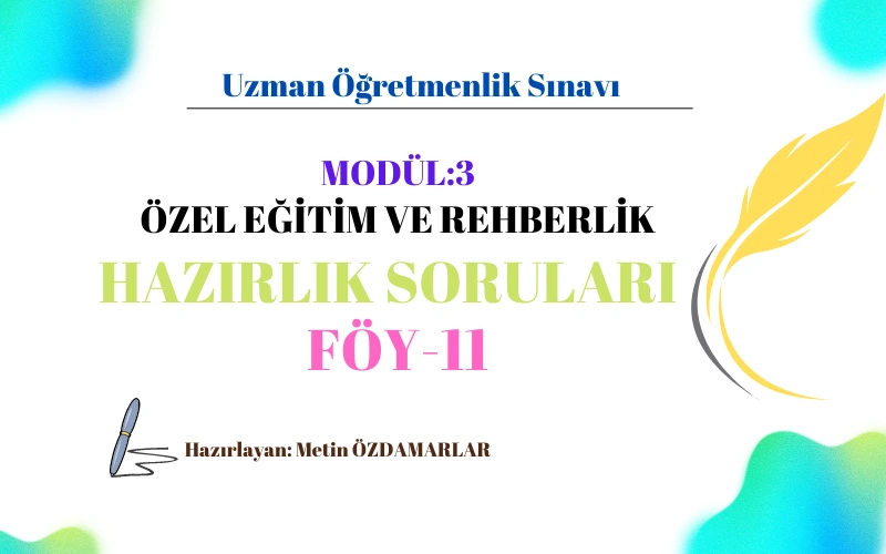 Uzman Öğretmenlik Modül-3 Konu Tarama Testi Föy-11