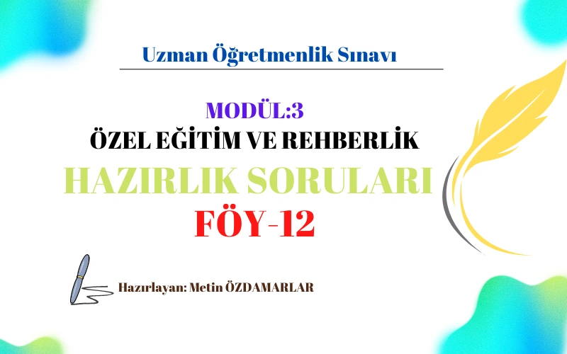 Uzman Öğretmenlik Modül-3 Konu Tarama Testi Föy-12
