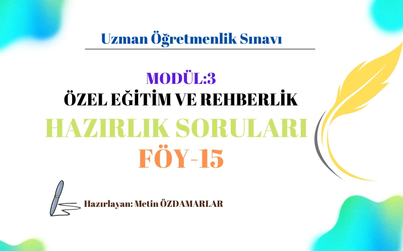 Uzman Öğretmenlik Modül-3 Konu Tarama Testi Föy-15