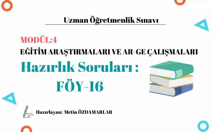 Uzman Öğretmenlik Modül-4 Konu Tarama Testi Föy-16