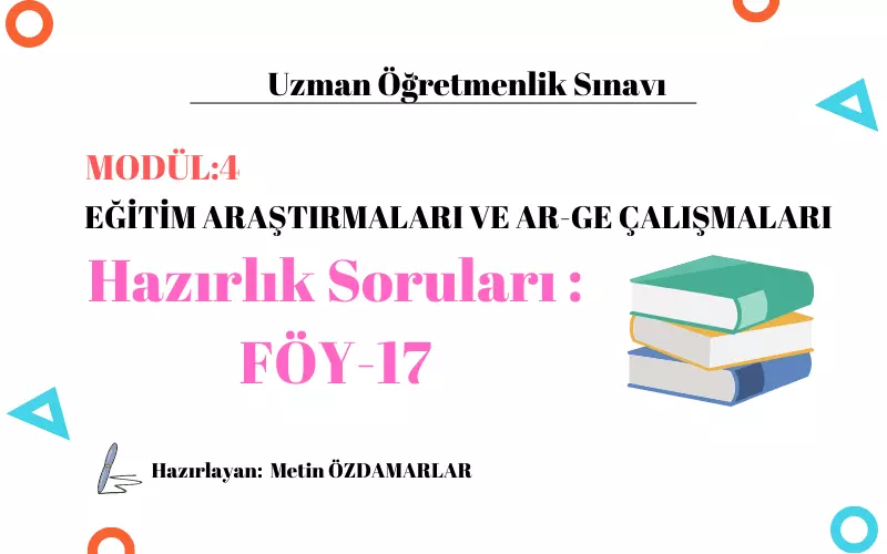 Uzman Öğretmenlik Modül-4 Konu Tarama Testi Föy-17