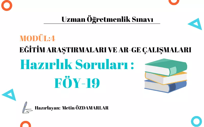 Uzman Öğretmenlik Modül-4 Konu Tarama Testi Föy-19