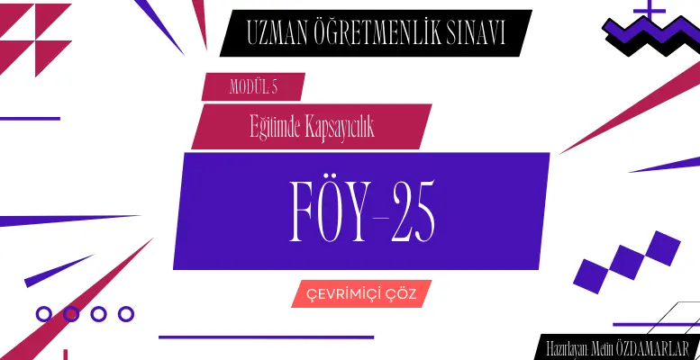 Uzman Öğretmenlik Modül-5 Hazırlık Soruları Föy-25