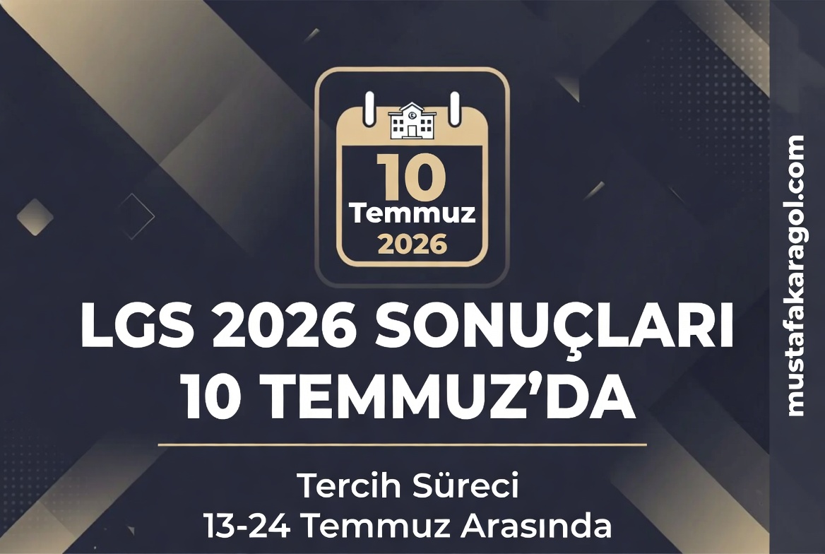 LGS Sonuçları 10 Temmuz’da Açıklanıyor: Tercih Maratonu Başlıyor